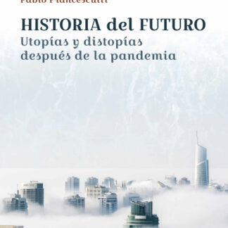 PDF Historia del futuro. Utopías y distopías después de la pandemia