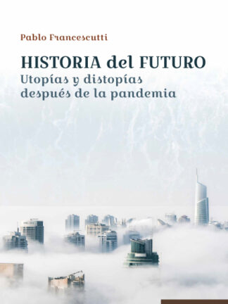 PDF Historia del futuro. Utopías y distopías después de la pandemia
