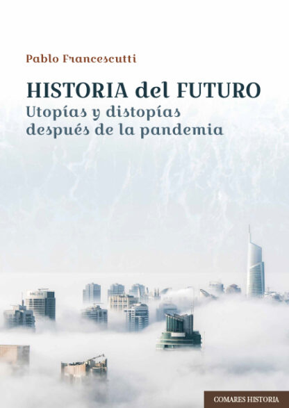 PDF Historia del futuro. Utopías y distopías después de la pandemia