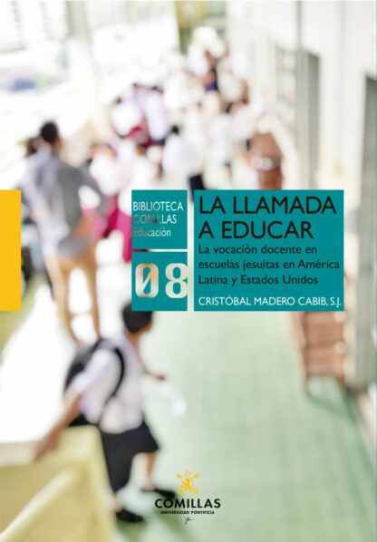 Llamada a educar. La vocación docente en escuelas jesuitas en América Latina y Estados Unidos