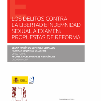 Delitos contra la libertad e indemnidad sexual a examen: propuestas de reforma