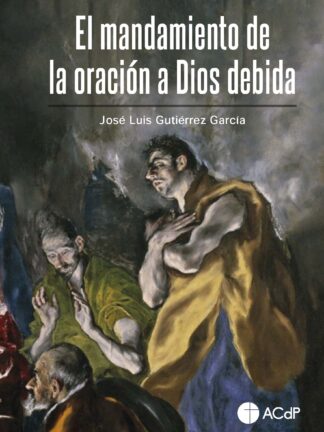 Mandamiento de la oración a Dios debida