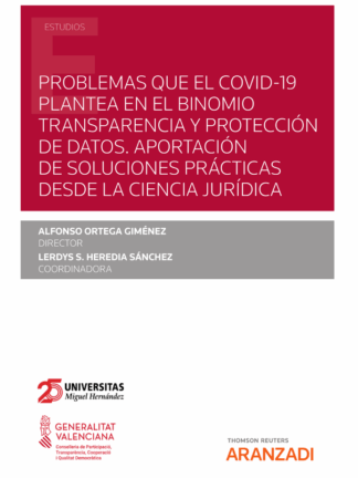 Problemas que el COVID-19 plantea en el binomio transparencia y protección de datos. Aportación de soluciones prácticas desde la ciencia jurídica