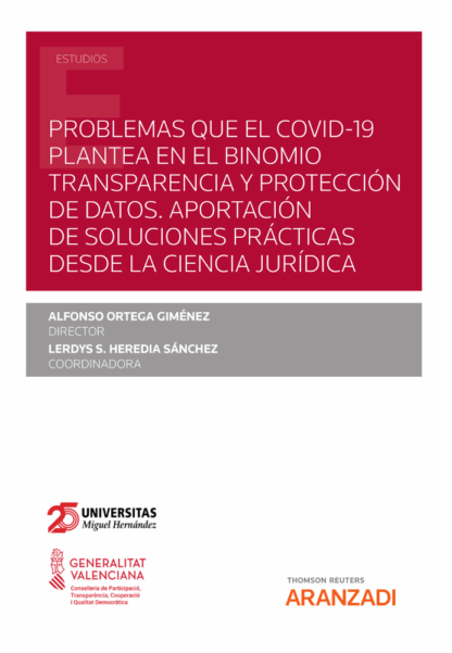 Problemas que el COVID-19 plantea en el binomio transparencia y protección de datos. Aportación de soluciones prácticas desde la ciencia jurídica