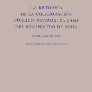 Retórica de la colaboración público-privada: el caso del suministro de agua