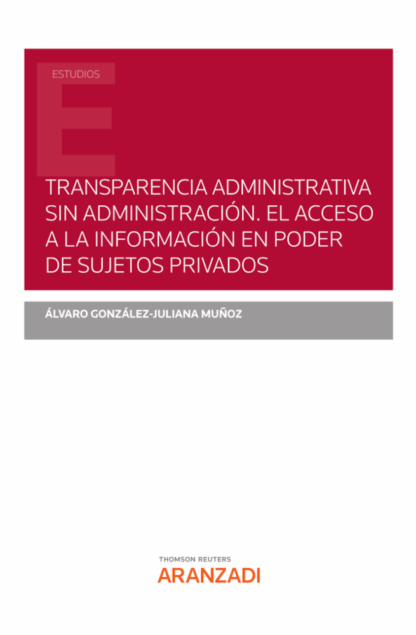Transparencia administrativa sin administración. El acceso a la información en poder de sujetos privados