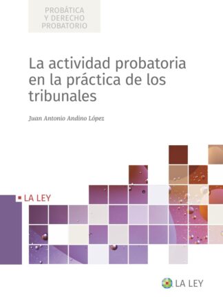 La actividad probatoria en la práctica de los tribunales