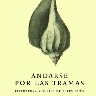 Andarse por las tramas. Literatura y series de televisión