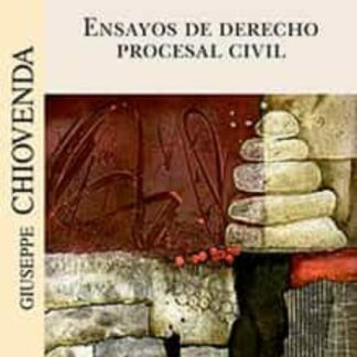 Ensayos de Derecho Procesal Civil. Chiovenda