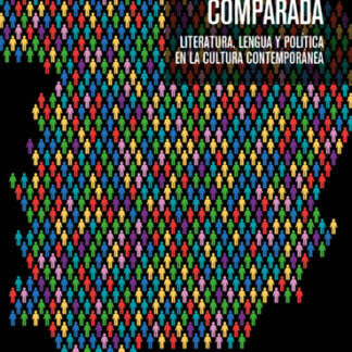 España comparada. Literatura, lengua y política en la cultura contemporánea