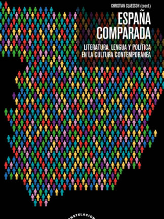 España comparada. Literatura, lengua y política en la cultura contemporánea