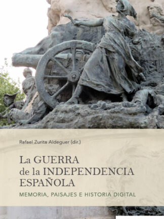 Guerra de la Independencia Española. Memoria, paisajes e historia digital
