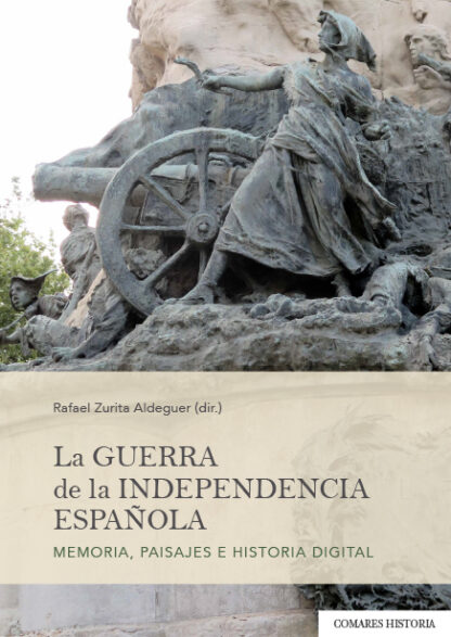 Guerra de la Independencia Española. Memoria, paisajes e historia digital