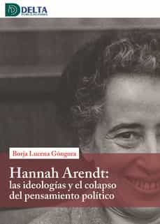 Hanna Arendt. Las ideologías y el colapso del pensamiento político -0