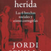 La España herida. Las 6 brechas sociales y cómo corregirlas -0