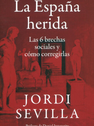 España herida. Las 6 brechas sociales y cómo corregirlas