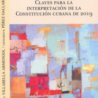 Claves para la interpretación de la Constitución Cubana de 2019