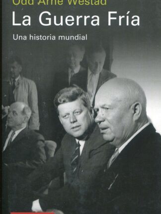 La Guerra Fría. Una historia mundial