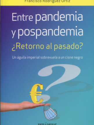 Entre pandemia y pospandemia ¿Retorno al pasado? Un águila imperial sobrevuela a un cisne negro
