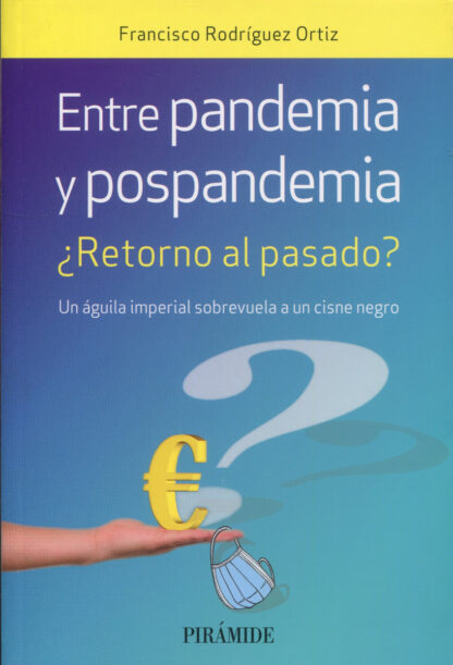 Entre pandemia y pospandemia ¿Retorno al pasado? Un águila imperial sobrevuela a un cisne negro