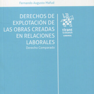 Derechos de explotación de las obras creadas en relaciones laborales. Derecho comparado
