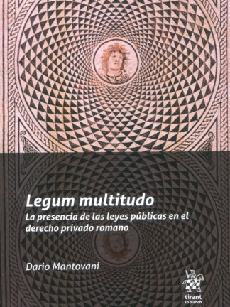 Legum multitudo. La presencia de las leyes públicas en el Derecho privado romano