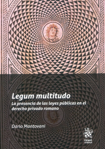 Legum multitudo. La presencia de las leyes públicas en el Derecho privado romano