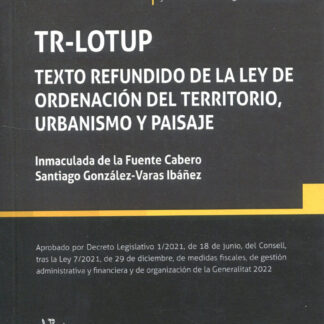 TR-LOTUP Texto refundido de la Ley de Ordenación del Territorio, Urbanismo y Paisaje