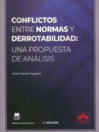 Conflictos entre normas y derrotabilidad: Una propuesta de análisis