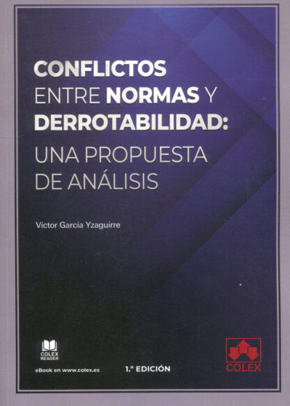 Conflictos entre normas y derrotabilidad: Una propuesta de análisis