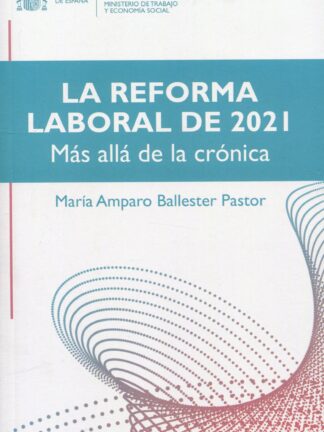 Reforma laboral de 2021: más allá de la crónica
