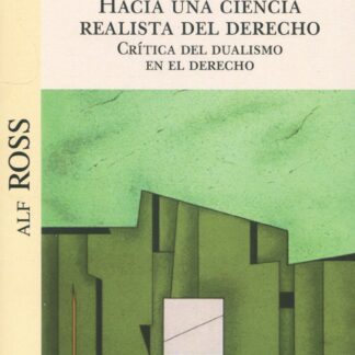 Hacia una ciencia realista del Derecho. Crítica del dualismo en el Derecho
