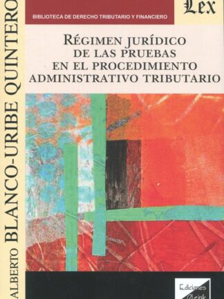 Régimen jurídico de las pruebas en el procedimiento administrativo tributario