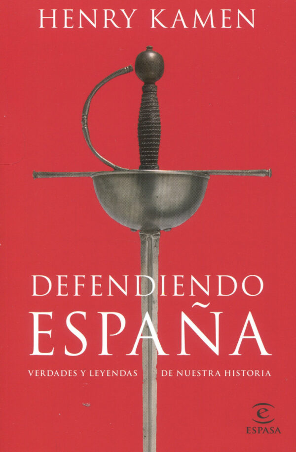 Defendiendo España. Verdades y leyendas de nuestra historia -0