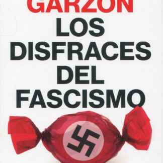 Los disfraces del fascismo. Cuando la sumisión, la represión y el autoritarismo se imponen al diálogo
