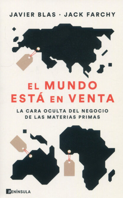 El mundo está en venta. La cara oculta del negocio de las materias primas