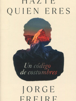 Hazte quien eres. Un código de costumbres