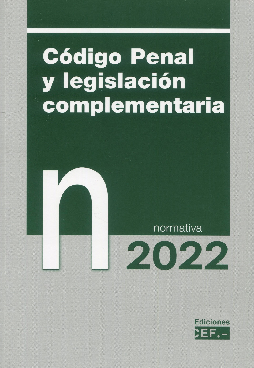 Código Penal y legislación complementaria. Normativa 2022 -0
