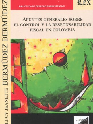 Apuntes generales sobre el control y la responsabilidad fiscal en Colombia