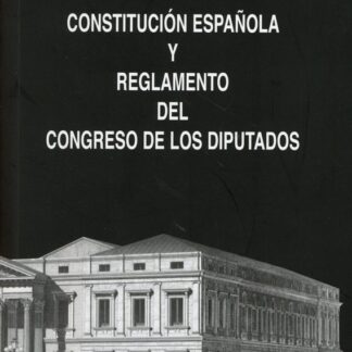Constitución Española y Reglamento del Congreso de los Diputados 2021