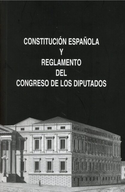 Constitución Española y Reglamento del Congreso de los Diputados 2021