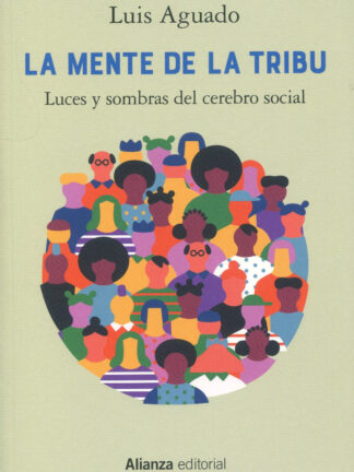 La mente de la tribu. Luces y sombras del cerebro social