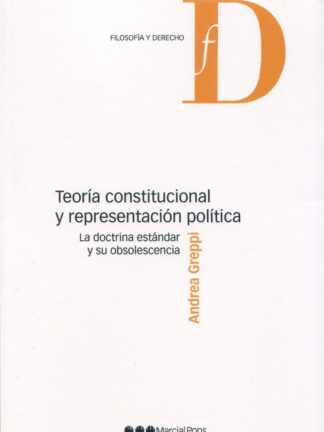 Teoría constitucional y representación política. La doctrina estándar y su obsolescencia