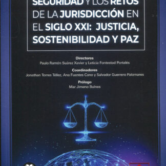 Seguridad y los retos de la jurisdicción en el siglo XXI: justicia, sostenibilidad y paz