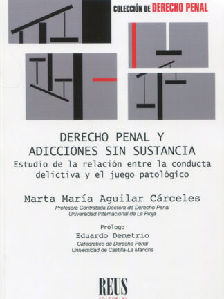 Derecho penal y adicciones sin sustancia. Estudio de la relación entre la conducta delictiva y el juego patológico