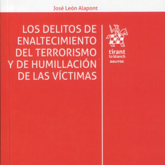 Los delitos de enaltecimiento del terrorismo y de humillación de las víctimas