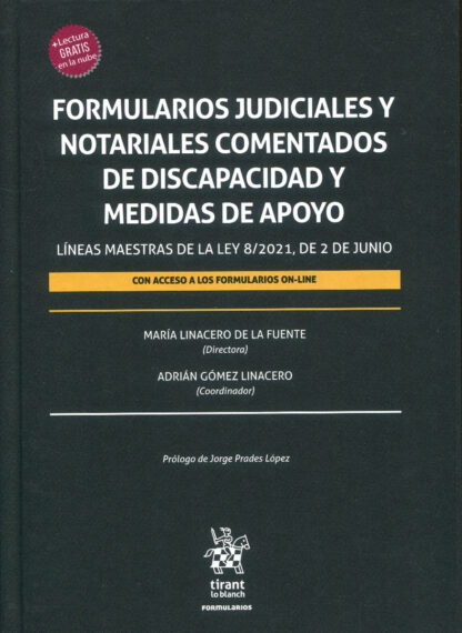 Formularios judiciales y notariales comentados de discapacidad y medidas de apoyo. Líneas maestras de la Ley 8/2021. de 2 de junio