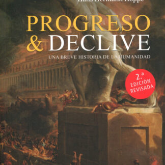 Progreso & declive. Una breve historia de la humanidad