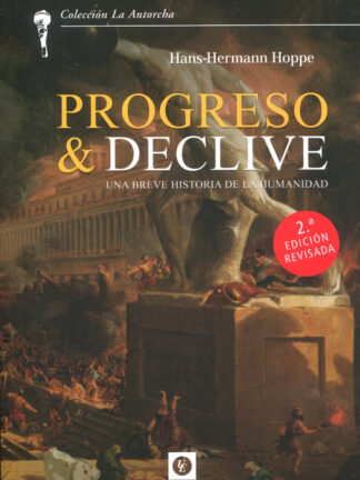 Progreso & declive. Una breve historia de la humanidad