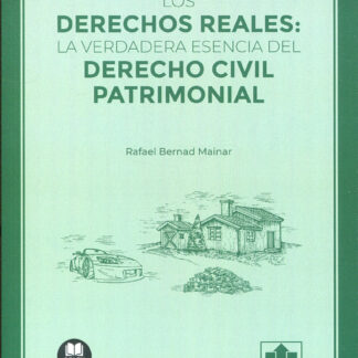 Los derechos reales: La verdadera esencia del derecho civil patrimonial